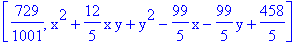 [729/1001, x^2+12/5*x*y+y^2-99/5*x-99/5*y+458/5]